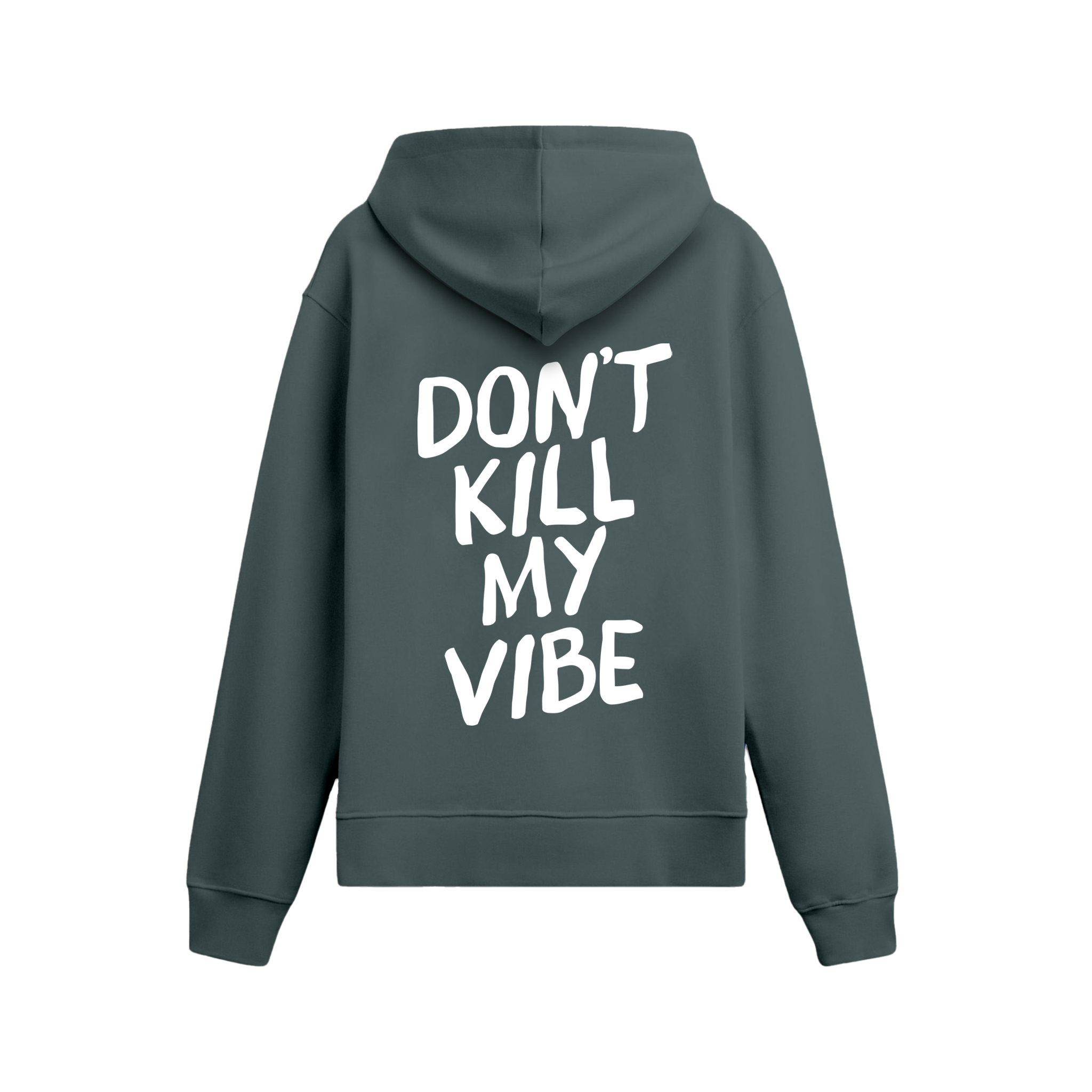 Dont Kill My Vibe - Oversize Hoodie