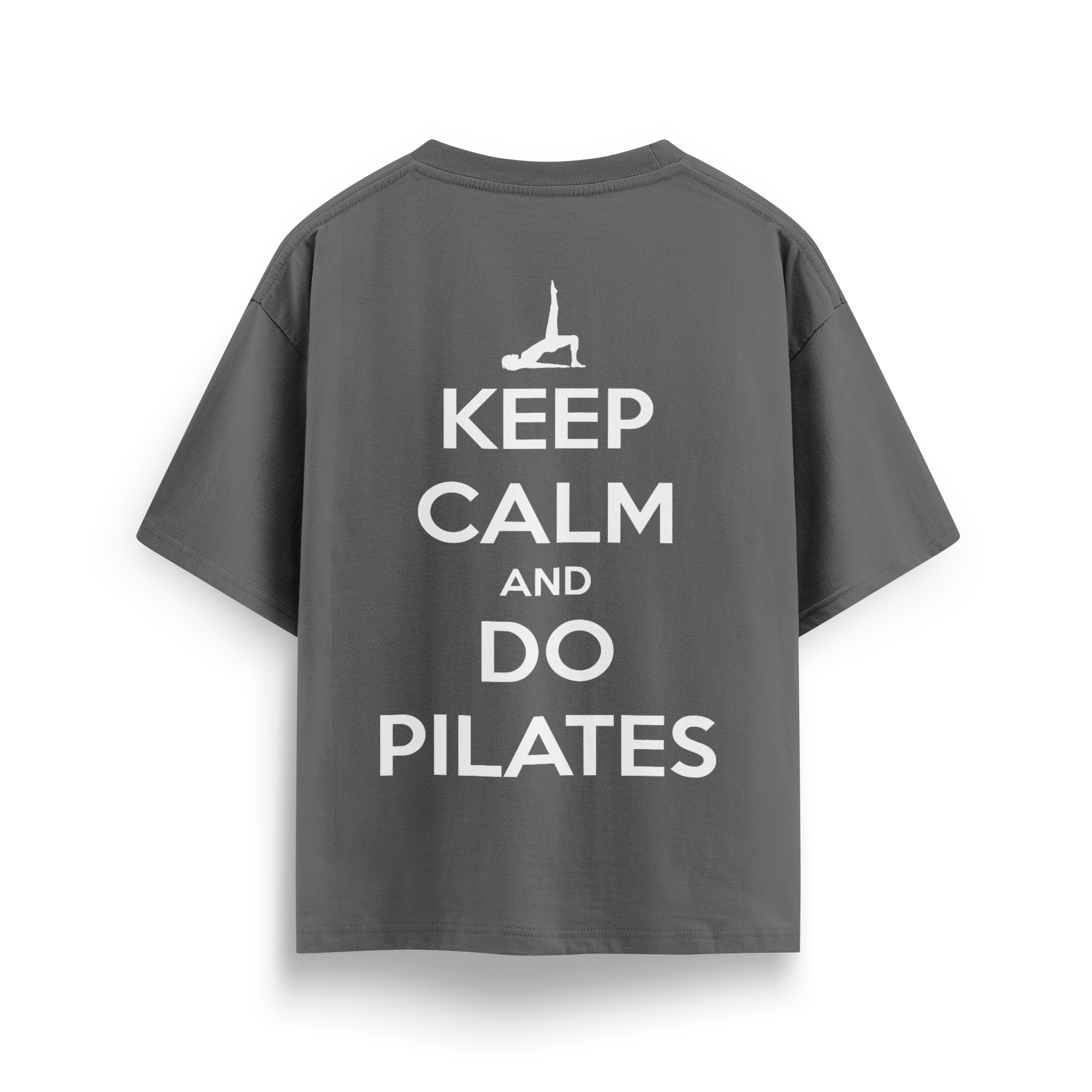 Keep Calm And Do Pilates - Oversize T-Shirt