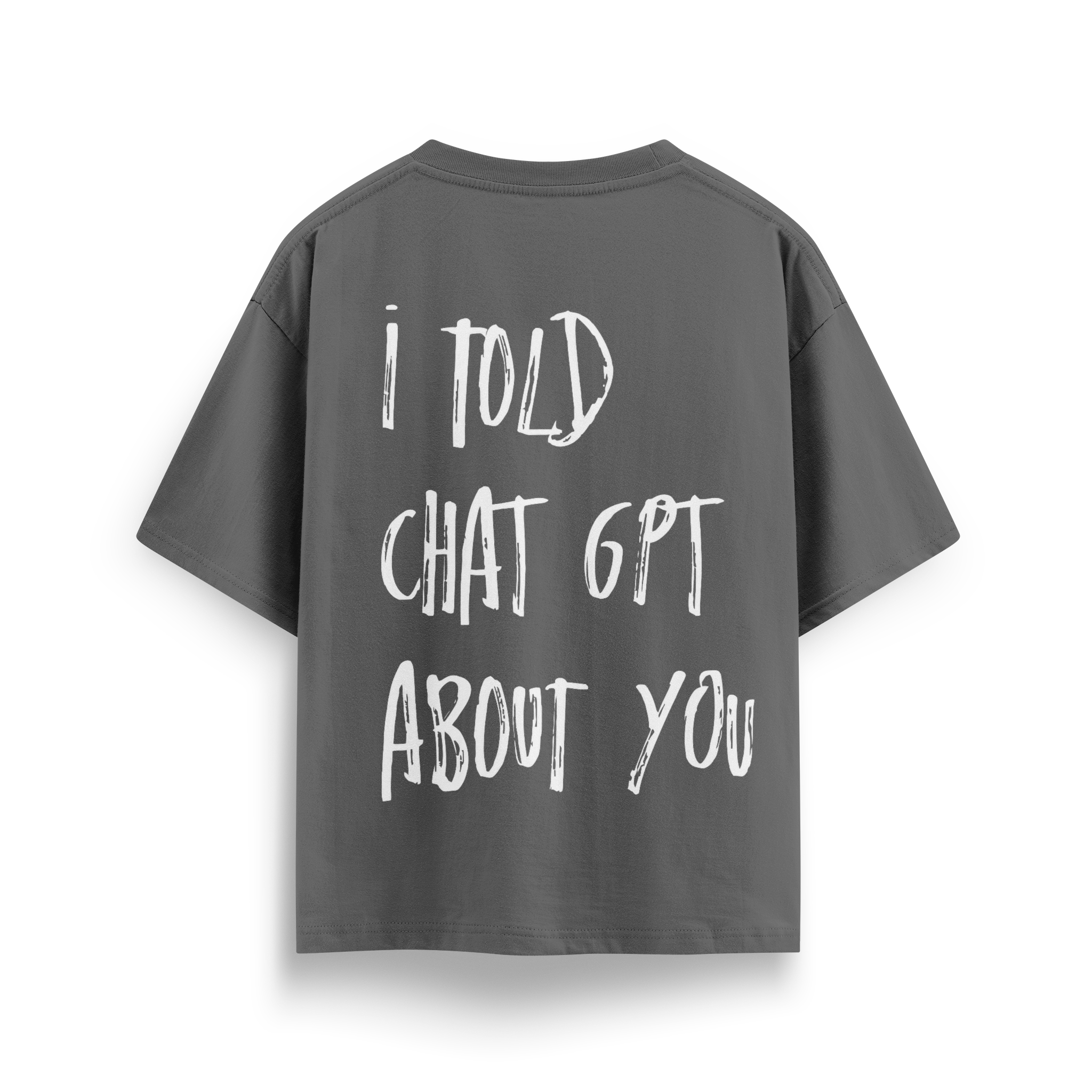 I Told - Oversize T-Shirt