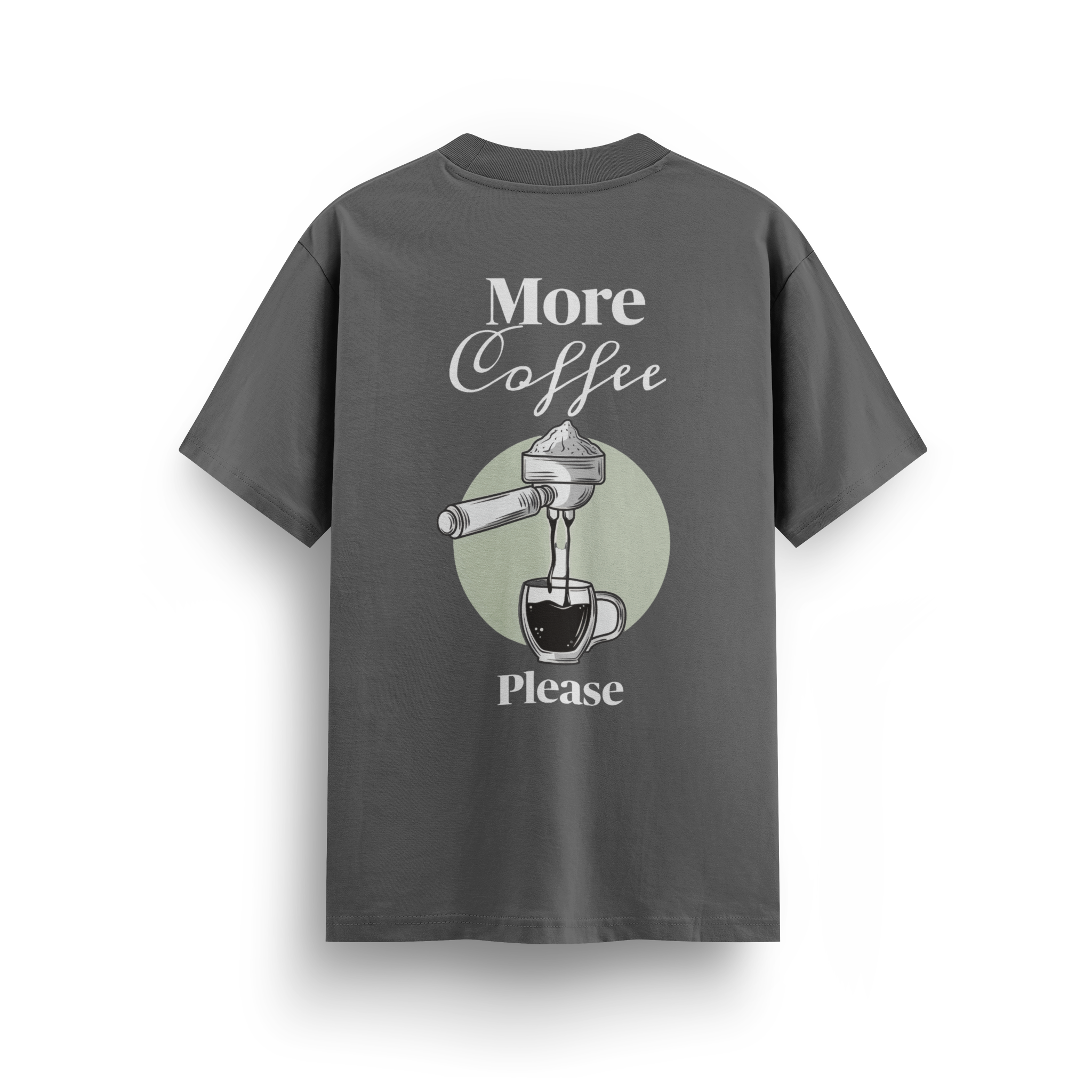 More Coffee Please - Regular T-shirt