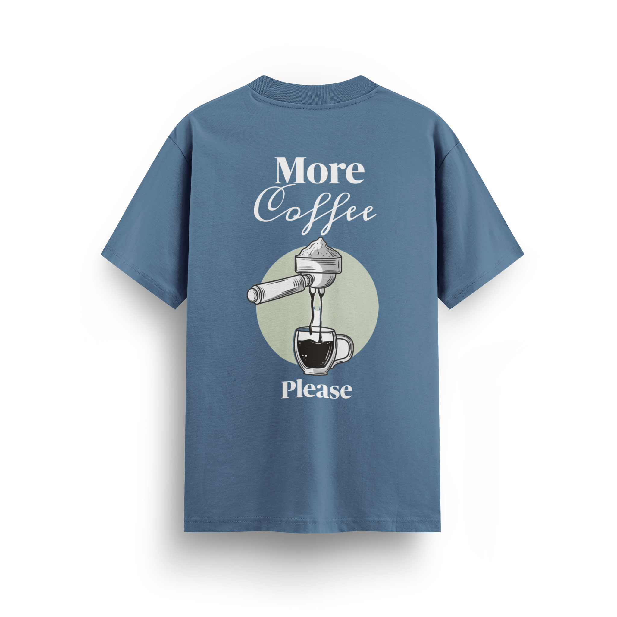 More Coffee Please - Regular T-shirt