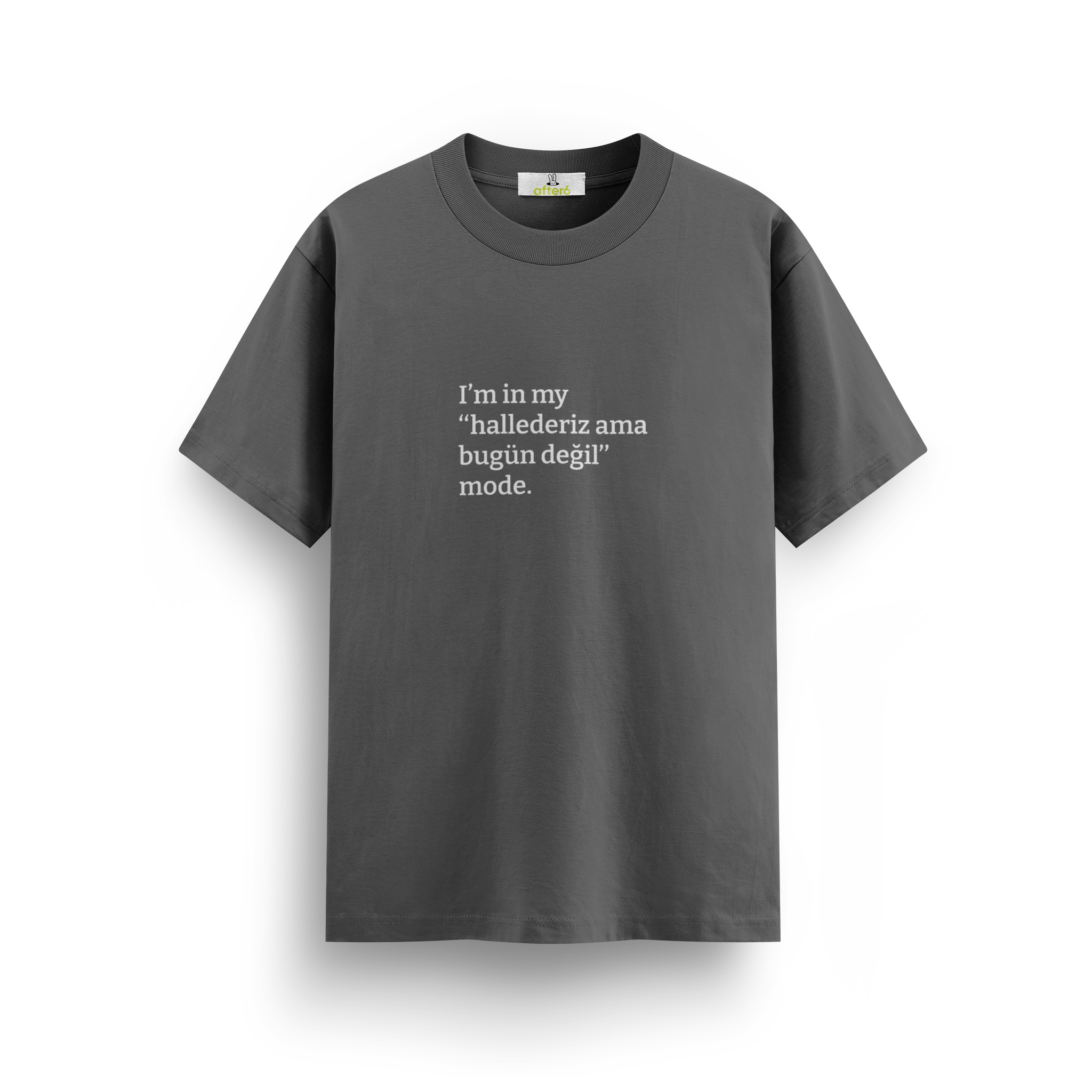 Hallederiz ama bugün değil - Regular T-shirt