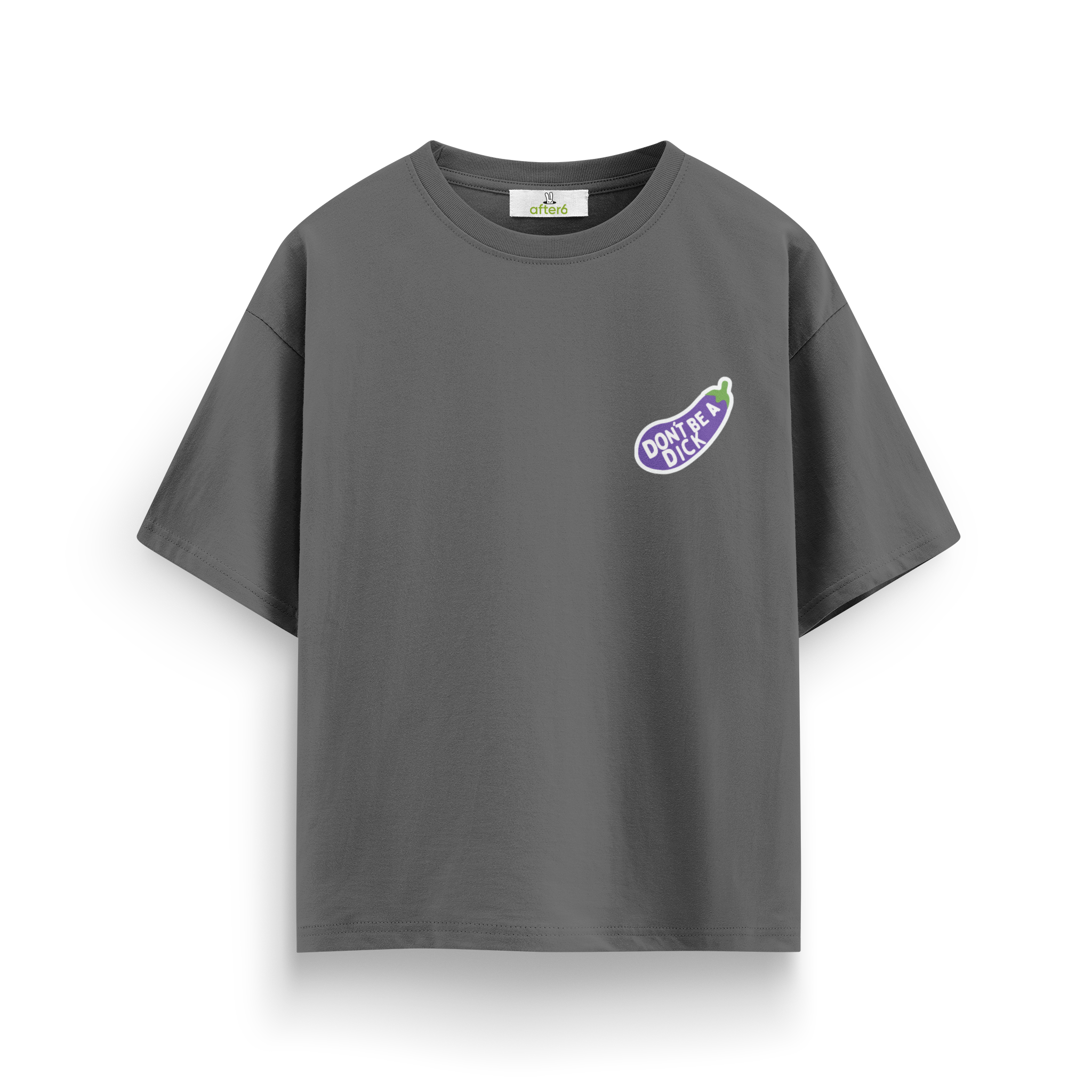 Dont Be a - Oversize T-Shirt