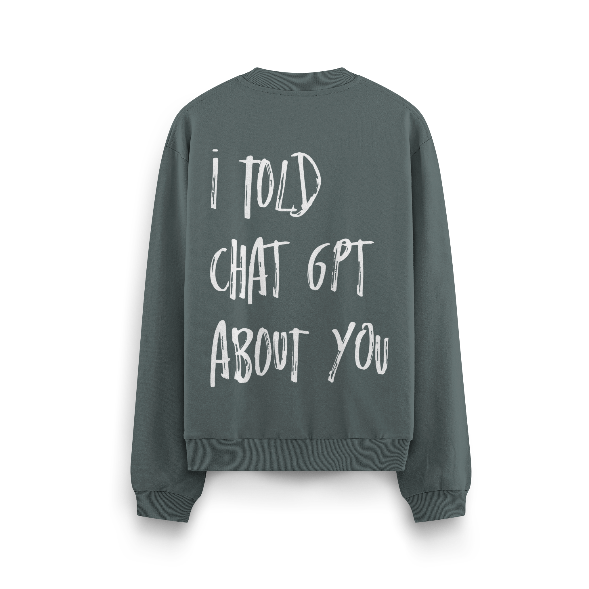 I Told - Oversize Sweatshirt