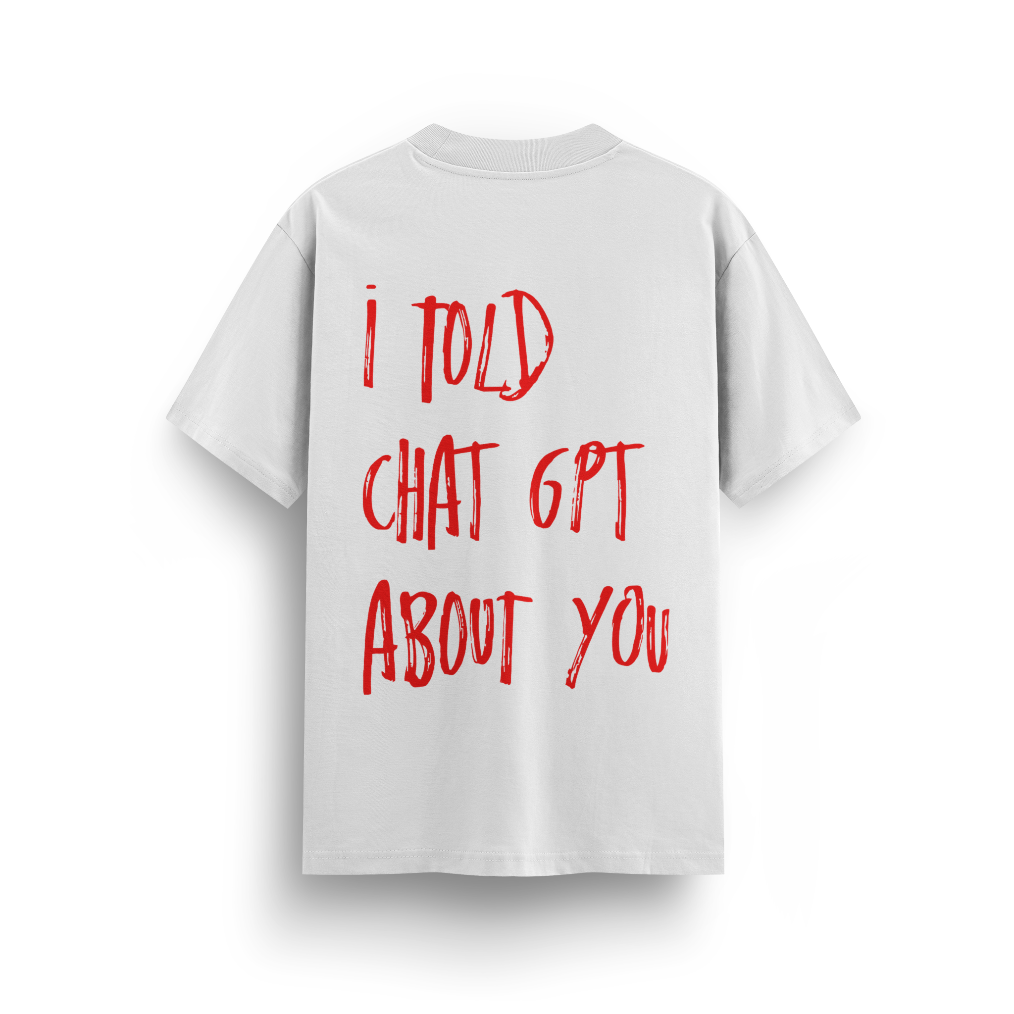 I Told - Regular T-shirt