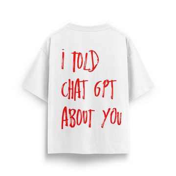 I Told - Oversize T-Shirt
