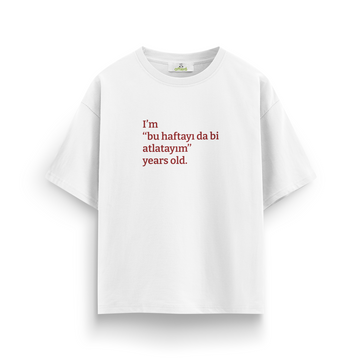 Bu haftayı da bi atlatayım - Oversize T-Shirt