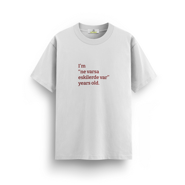 Ne varsa eskilerde var - Regular T-shirt