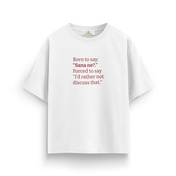 Sana ne - Oversize T-Shirt