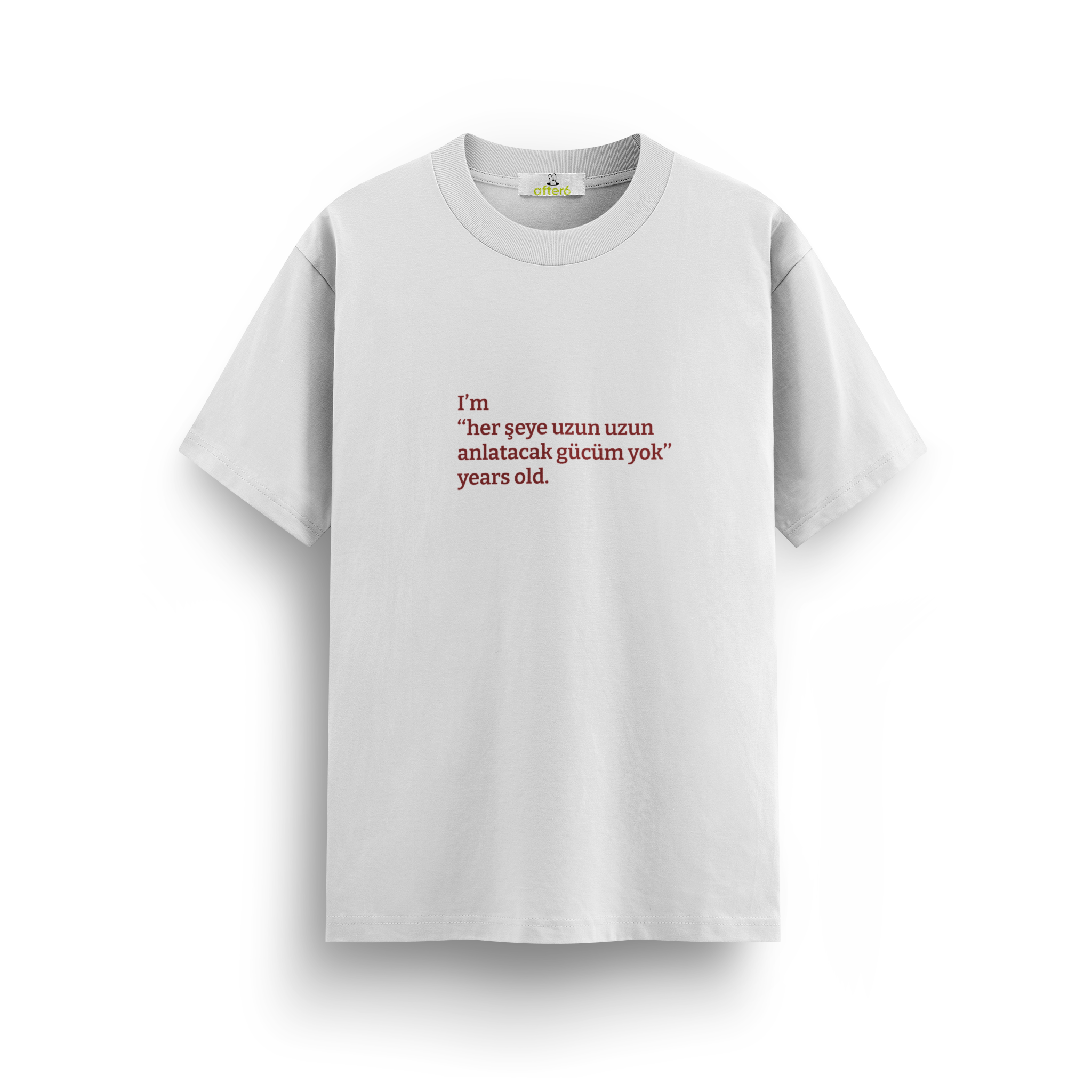 Her şeye uzun uzun anlatacak gücüm yok - Regular T-shirt