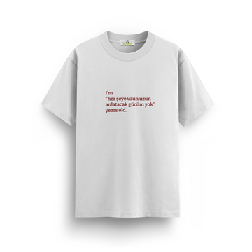 Her şeye uzun uzun anlatacak gücüm yok - Regular T-shirt