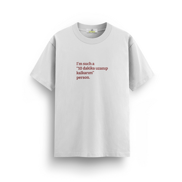 10 dakika uzanıp kalkarım - Regular T-shirt
