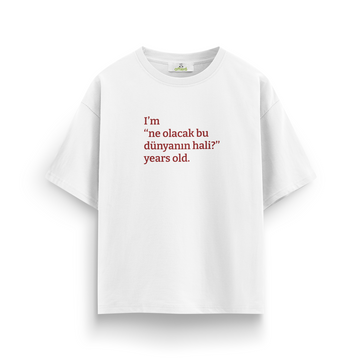Ne olacak bu dünyanın hali - Oversize T-Shirt