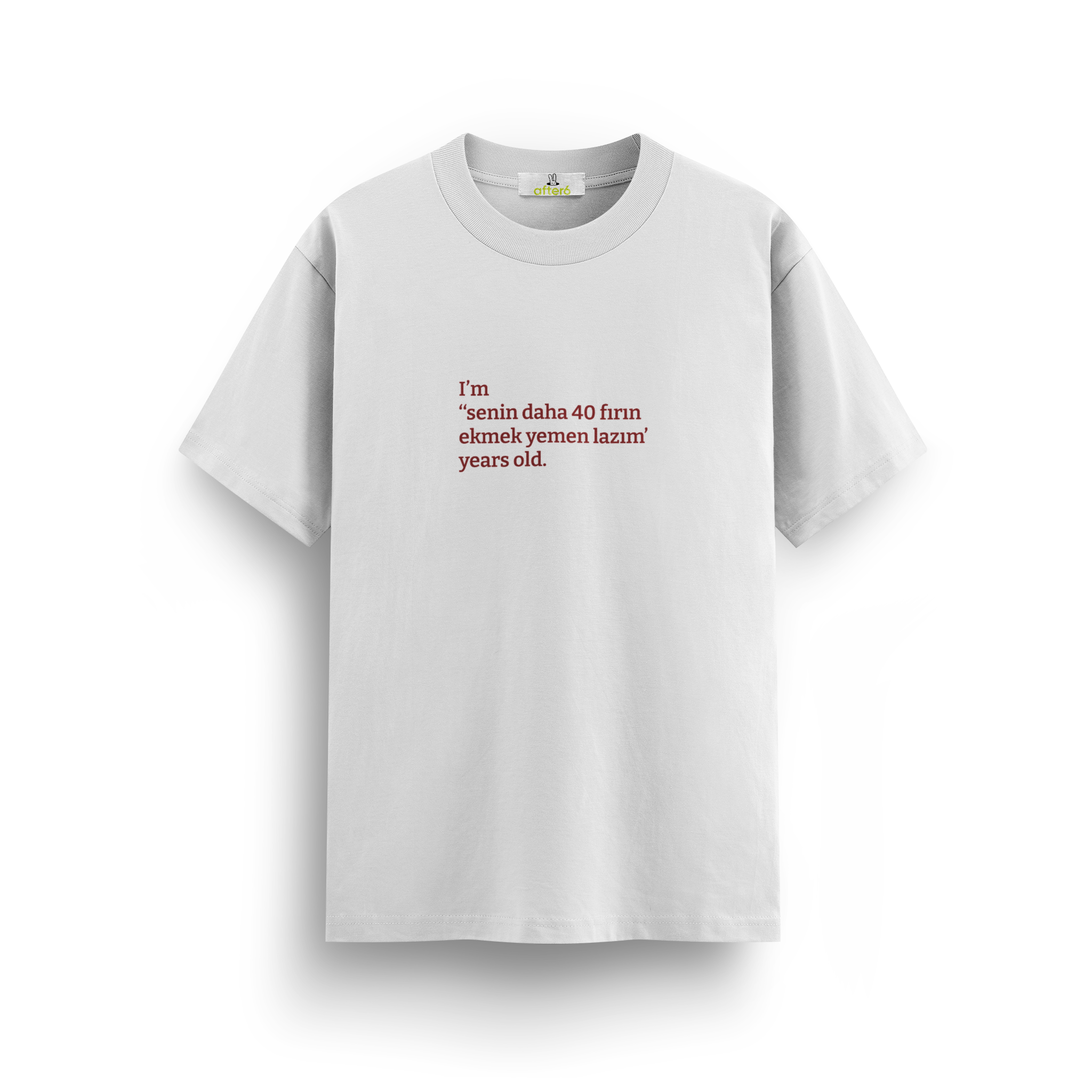 Senin daha 40 fırın ekmek yemen lazım - Regular T-shirt