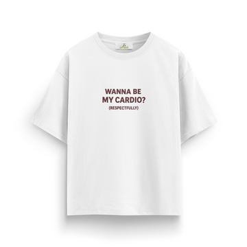 Wanna Be My Cardio - Oversize T-Shirt