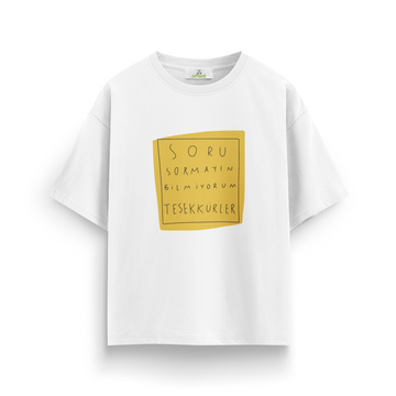 Soru Sormayın - Oversize T-Shirt