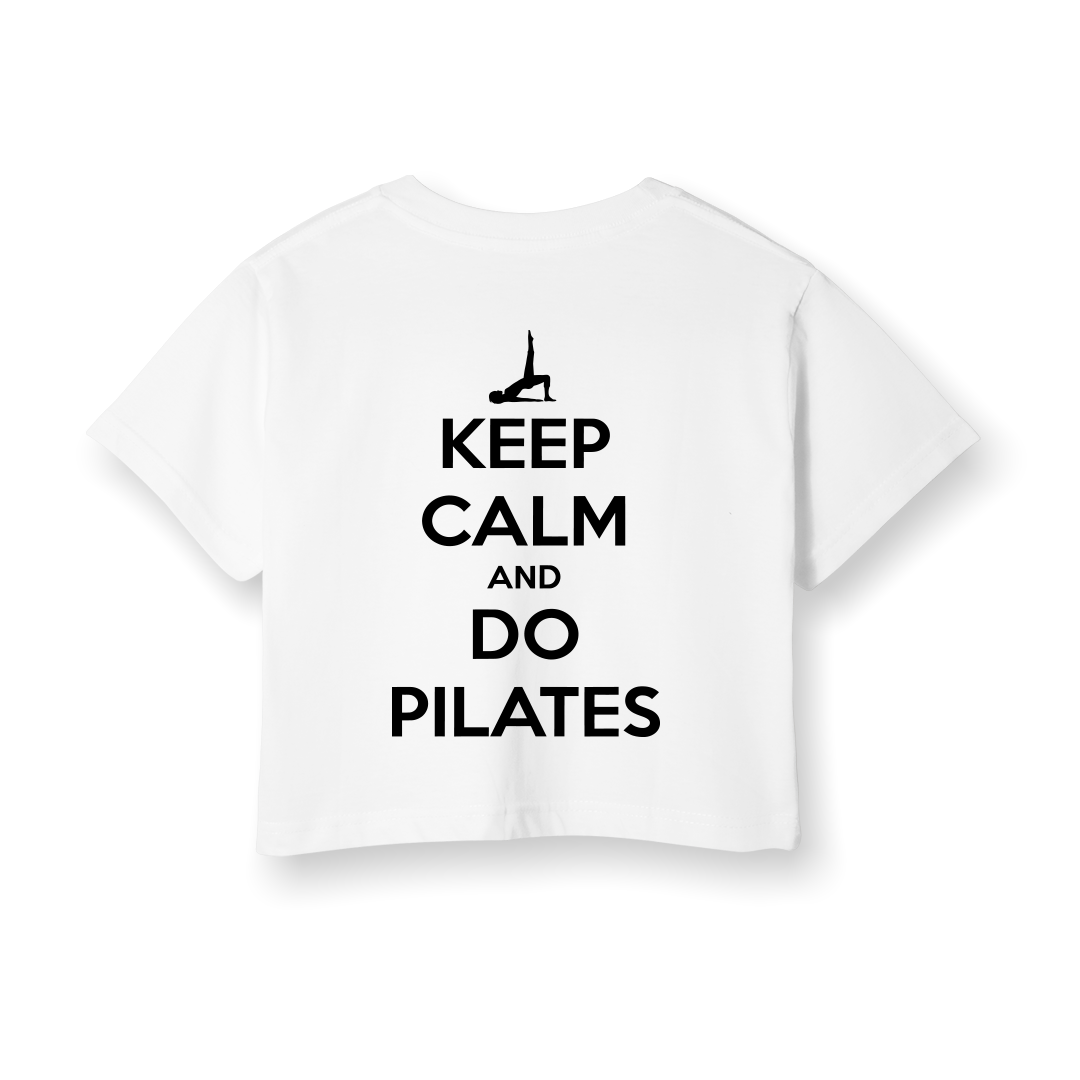 Keep Calm And Do Pilates - Crop T-Shirt