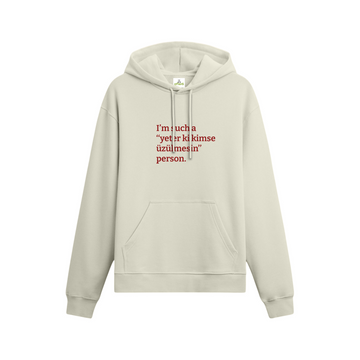 Yeter ki kimse üzülmesin - Oversize Hoodie