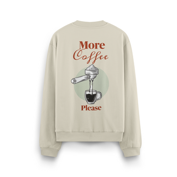 More Coffee Please - Oversize Sweatshirt