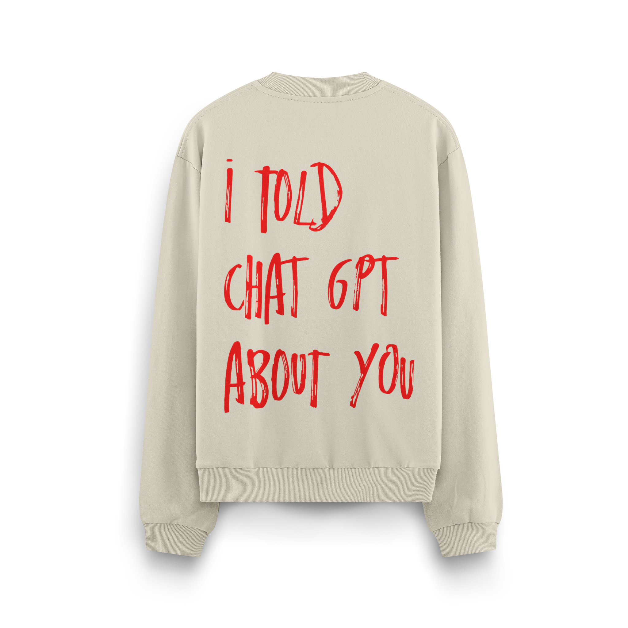 I Told - Oversize Sweatshirt