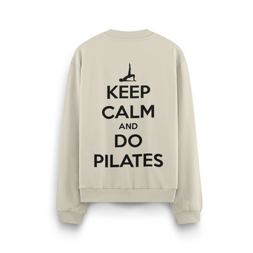 Keep Calm And Do Pilates - Oversize Sweatshirt