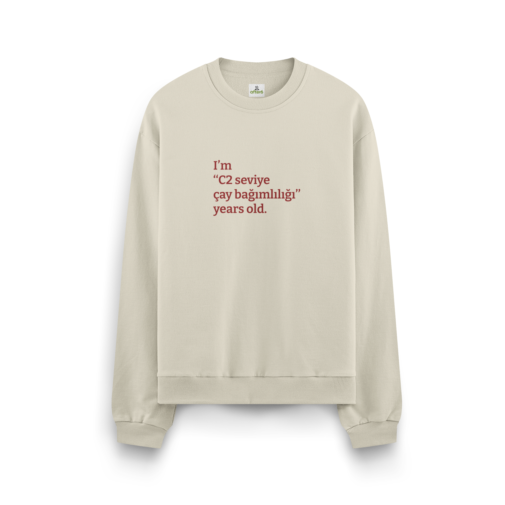 C2 seviye çay bağımlılığı - Oversize Sweatshirt