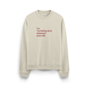 Bu haftayı da bi atlatayım - Oversize Sweatshirt