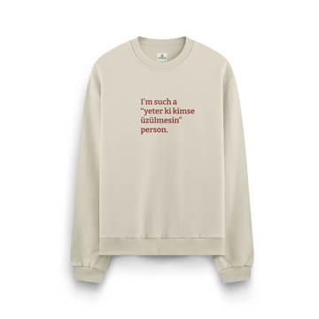 Yeter ki kimse üzülmesin - Oversize Sweatshirt