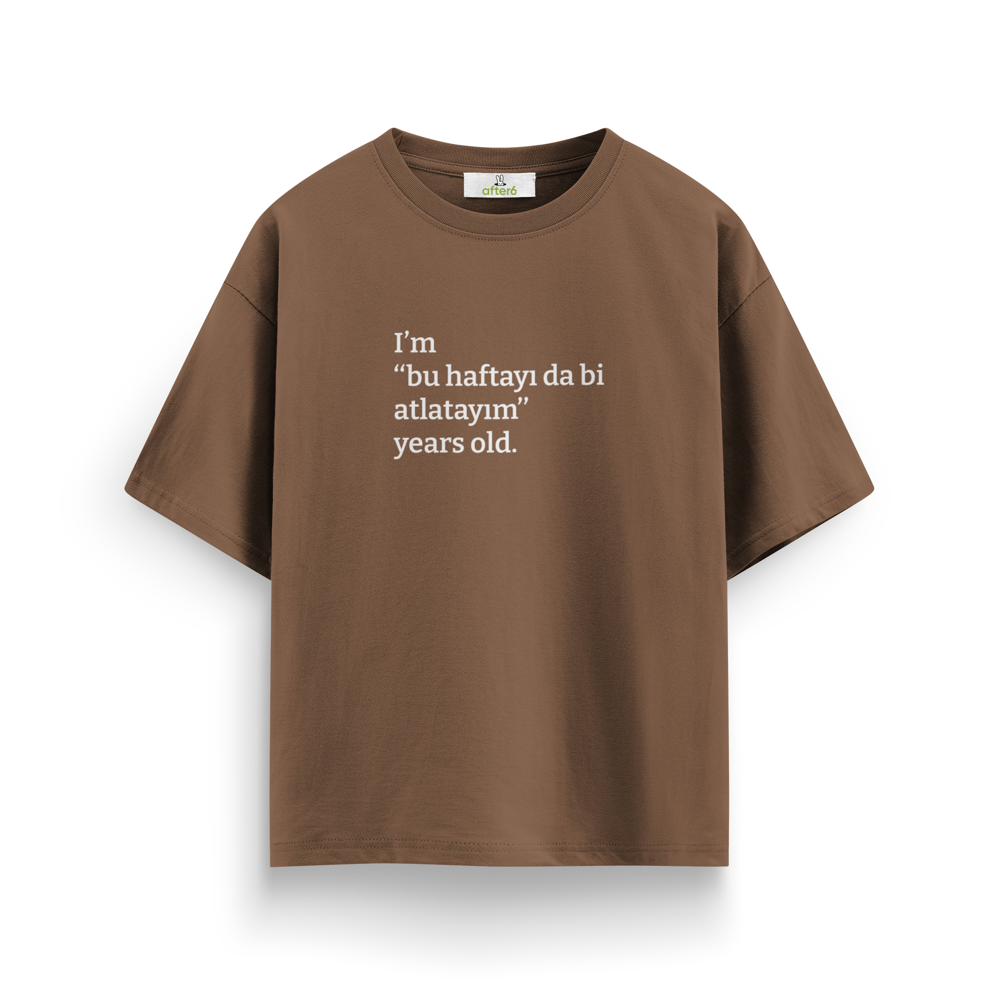 Bu haftayı da bi atlatayım - Oversize T-Shirt