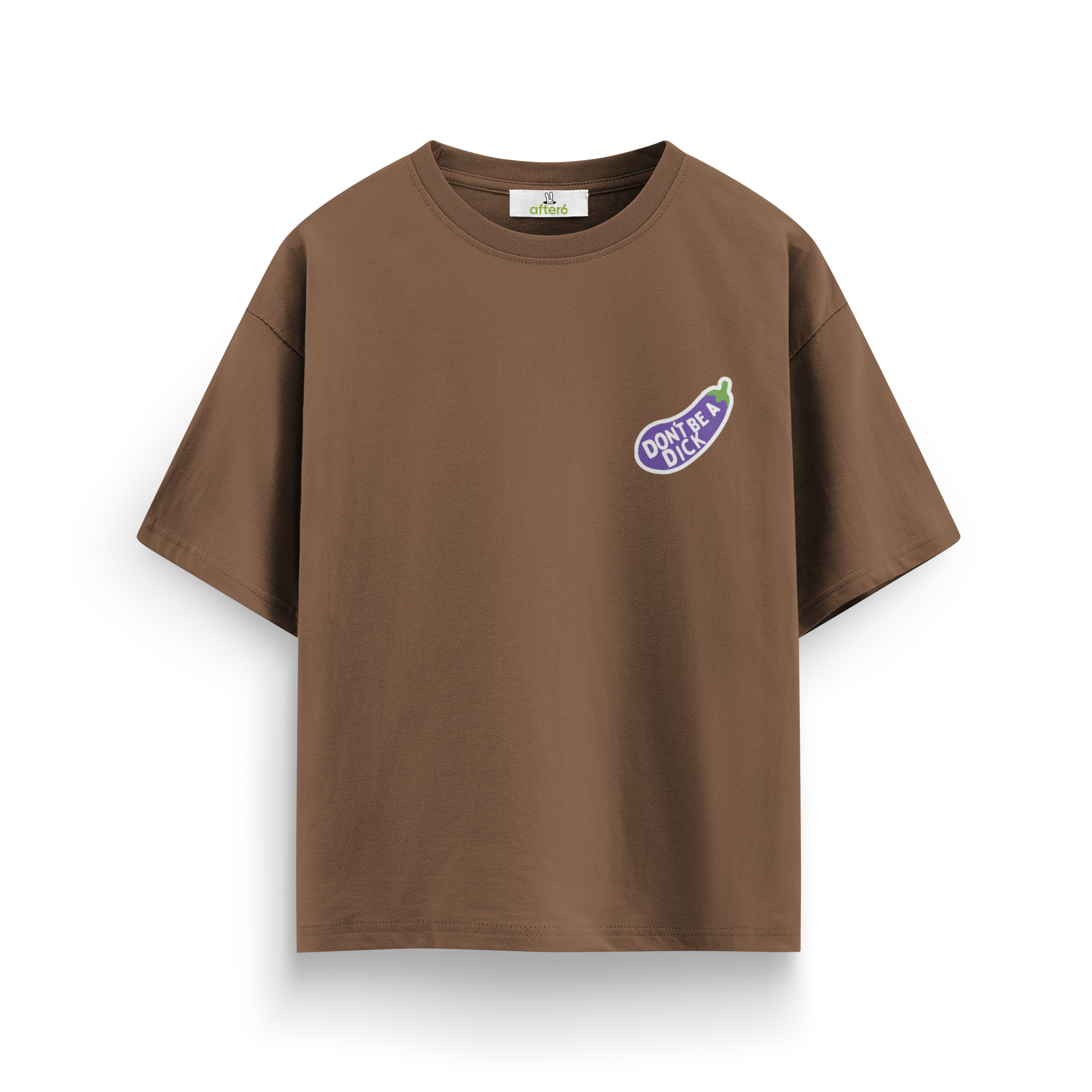 Dont Be a - Oversize T-Shirt