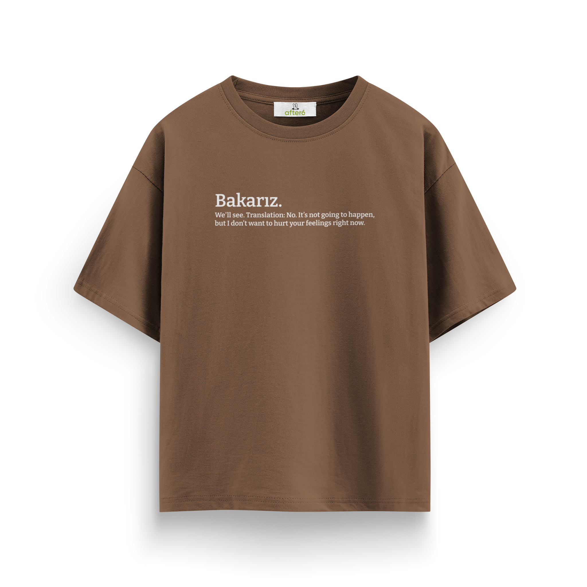 Bakarız - Oversize T-Shirt