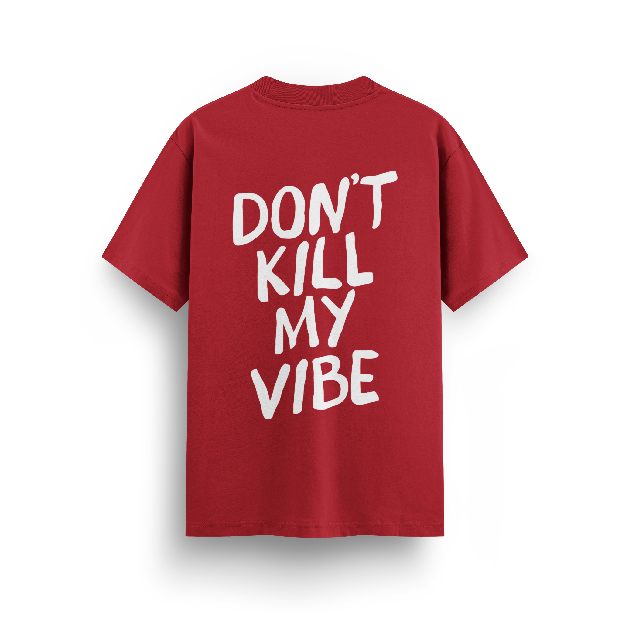 Dont Kill My Vibe - Regular T-shirt