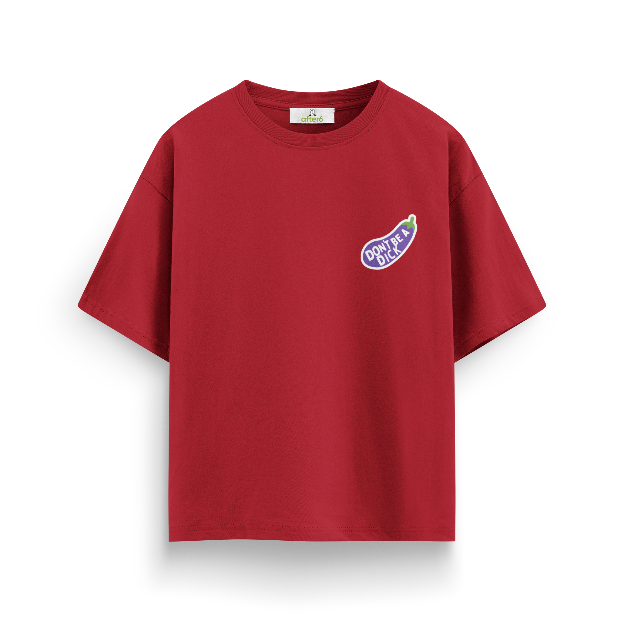 Dont Be a - Oversize T-Shirt