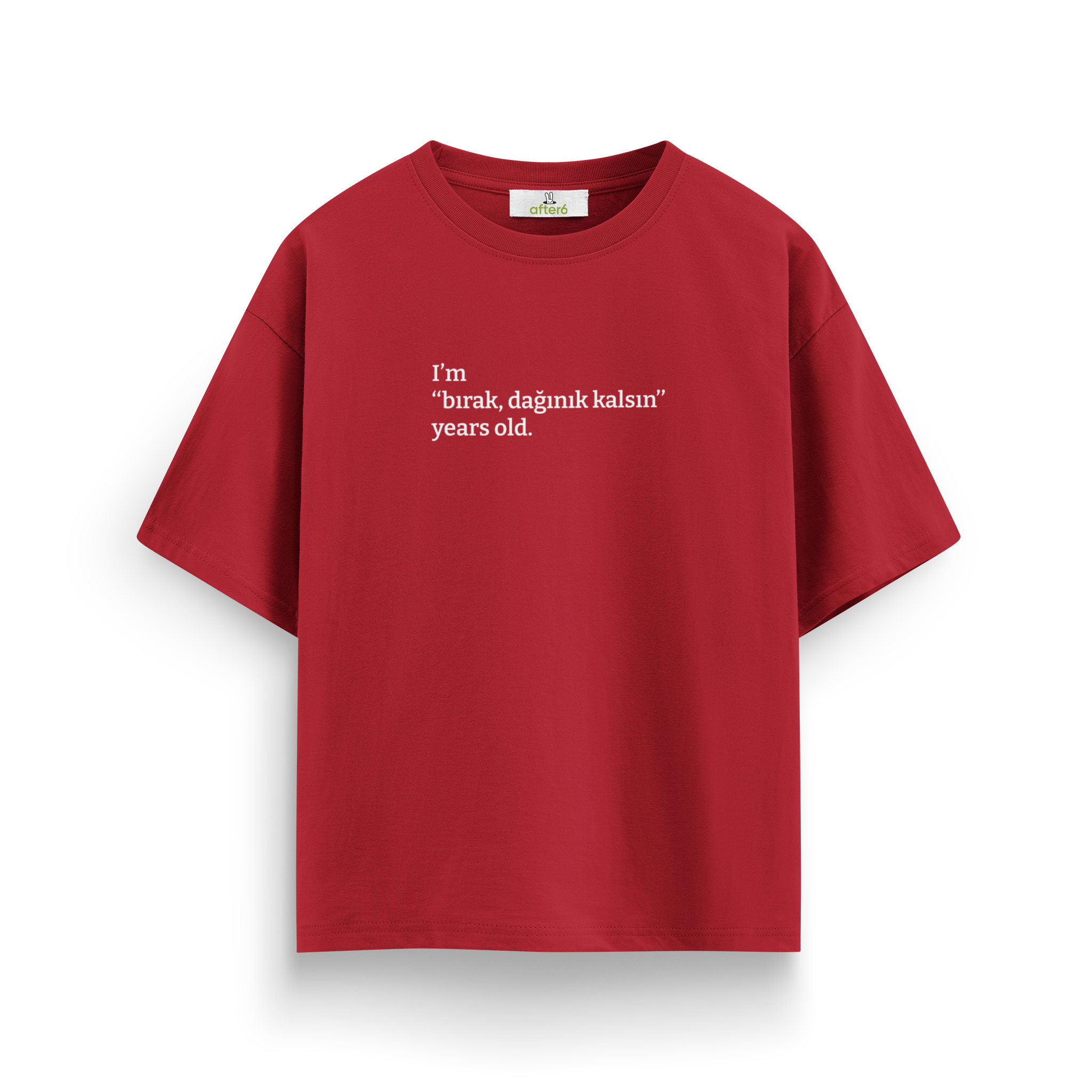 Bırak dağınık kalsın - Oversize T-Shirt