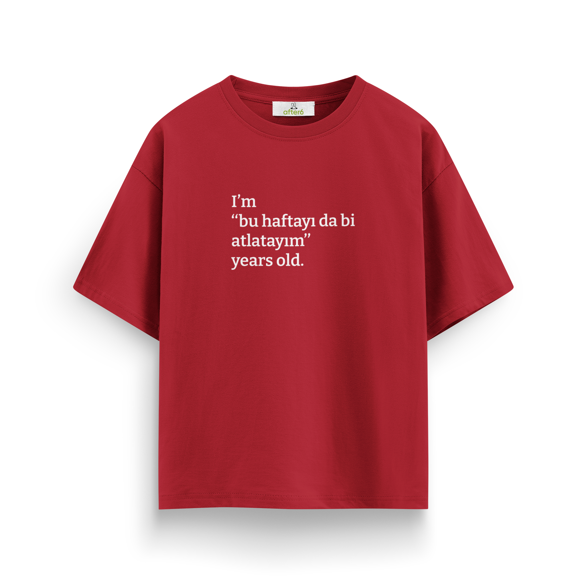 Bu haftayı da bi atlatayım - Oversize T-Shirt