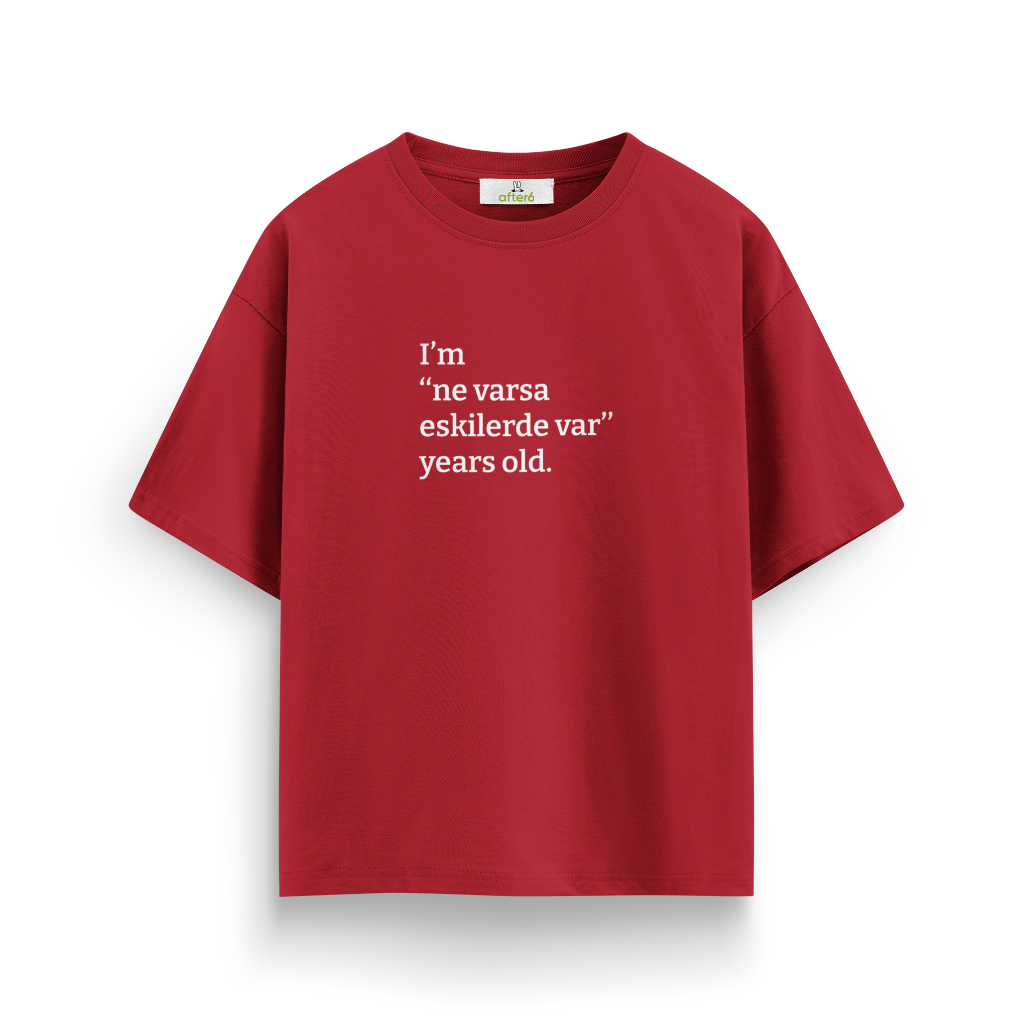 Ne varsa eskilerde var - Oversize T-Shirt