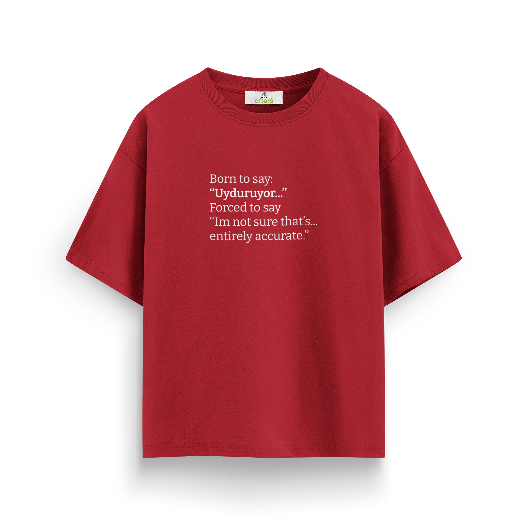 Uyduruyor - Oversize T-Shirt