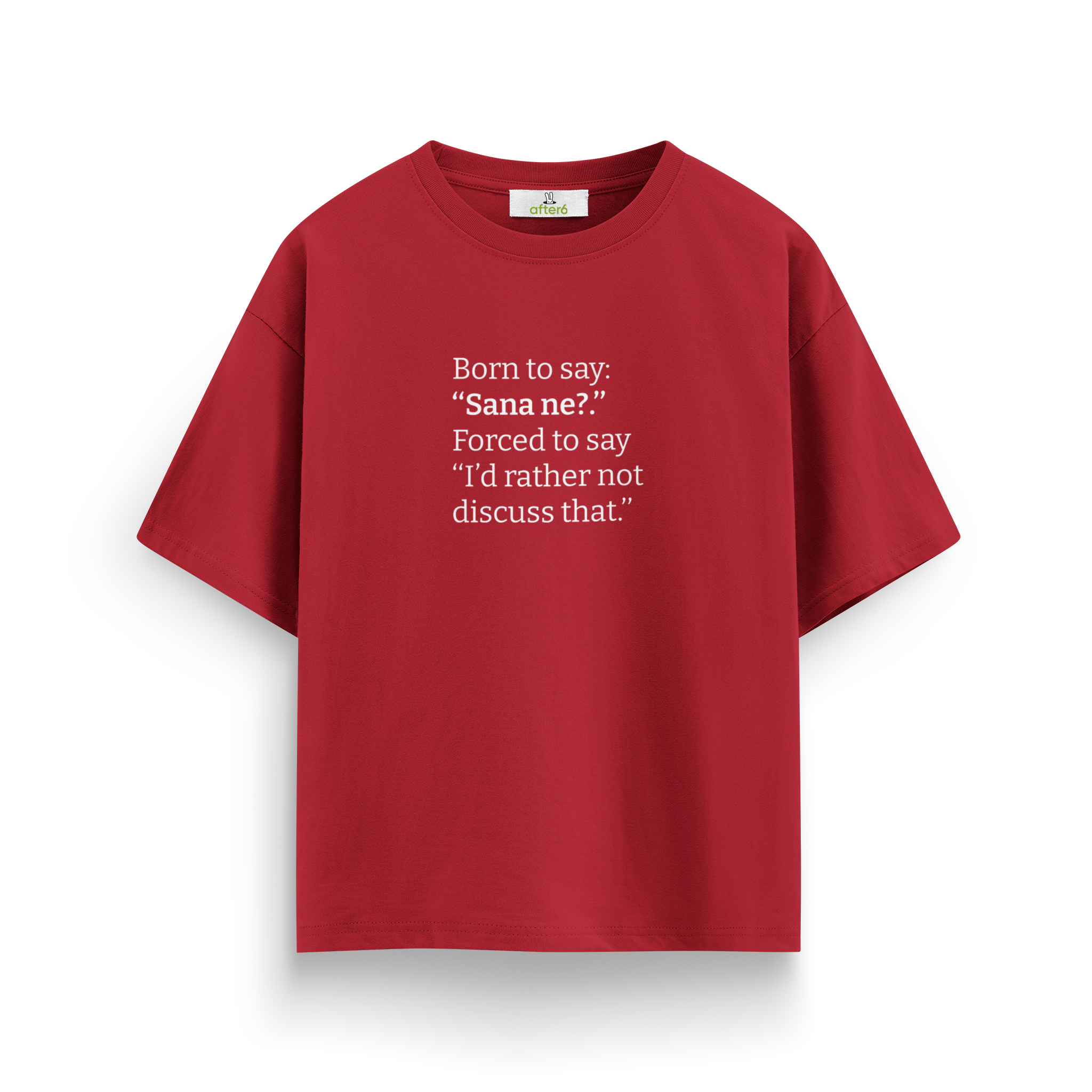 Sana ne - Oversize T-Shirt