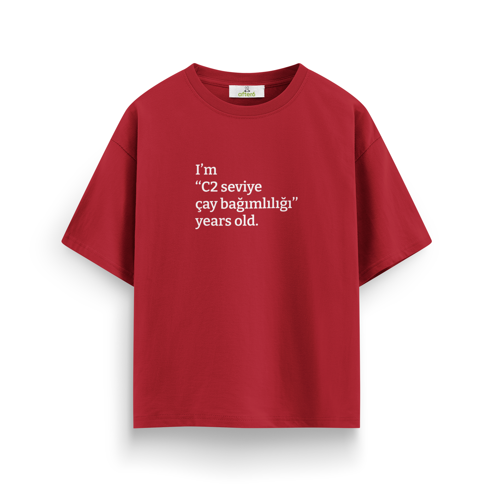 C2 seviye çay bağımlılığı - Oversize T-Shirt