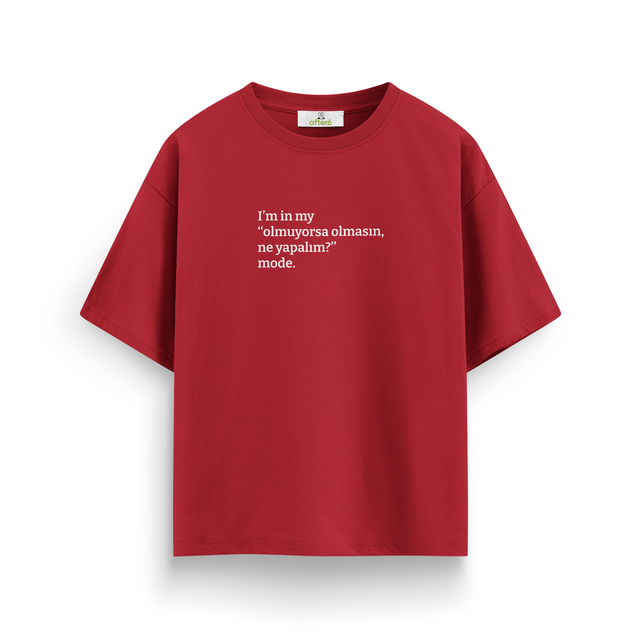 Olmuyorsa olmasın ne yapalım - Oversize T-Shirt