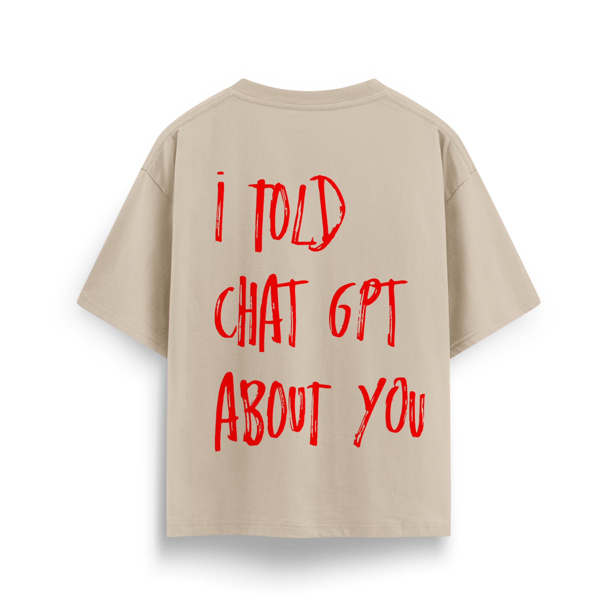I Told - Oversize T-Shirt