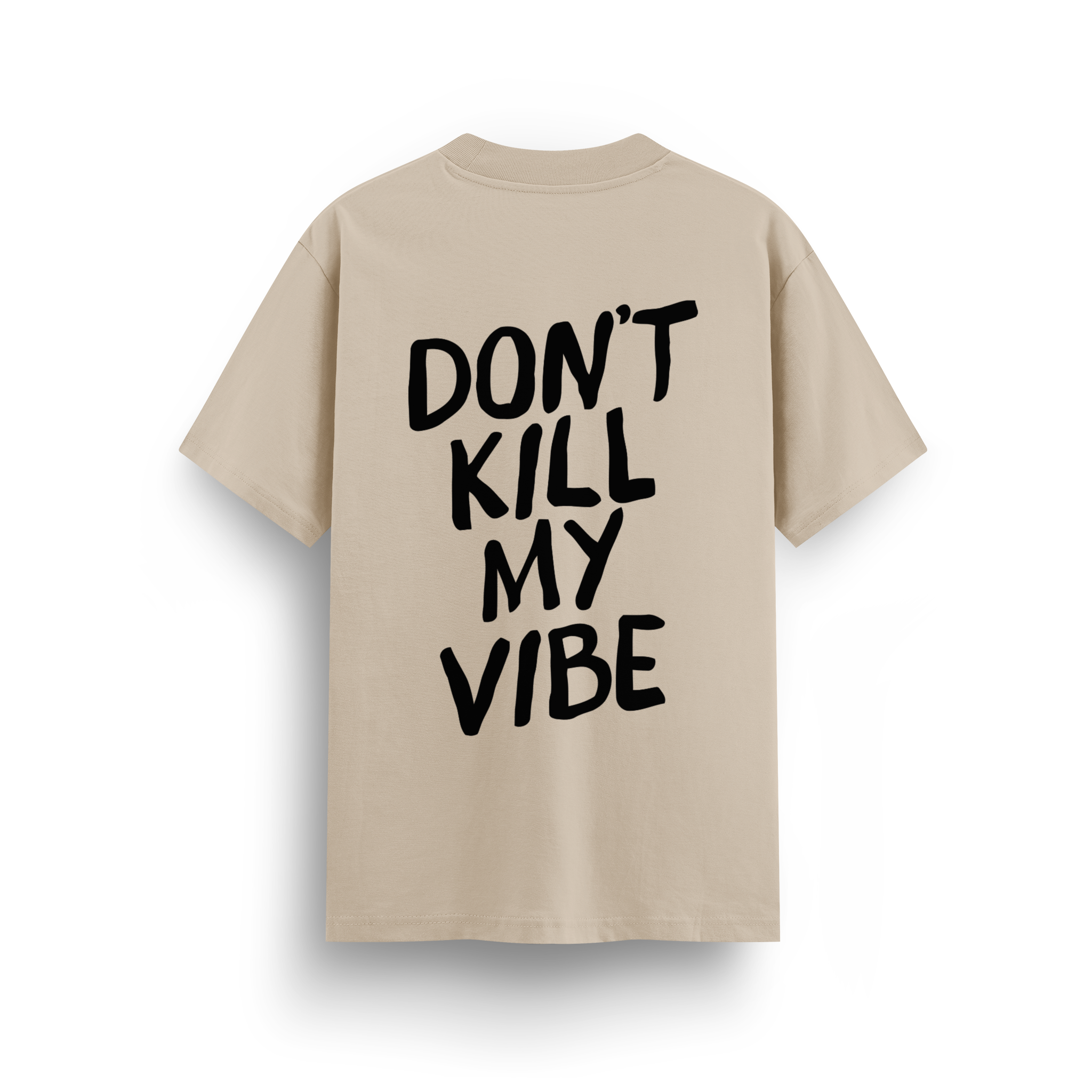 Dont Kill My Vibe - Regular T-shirt