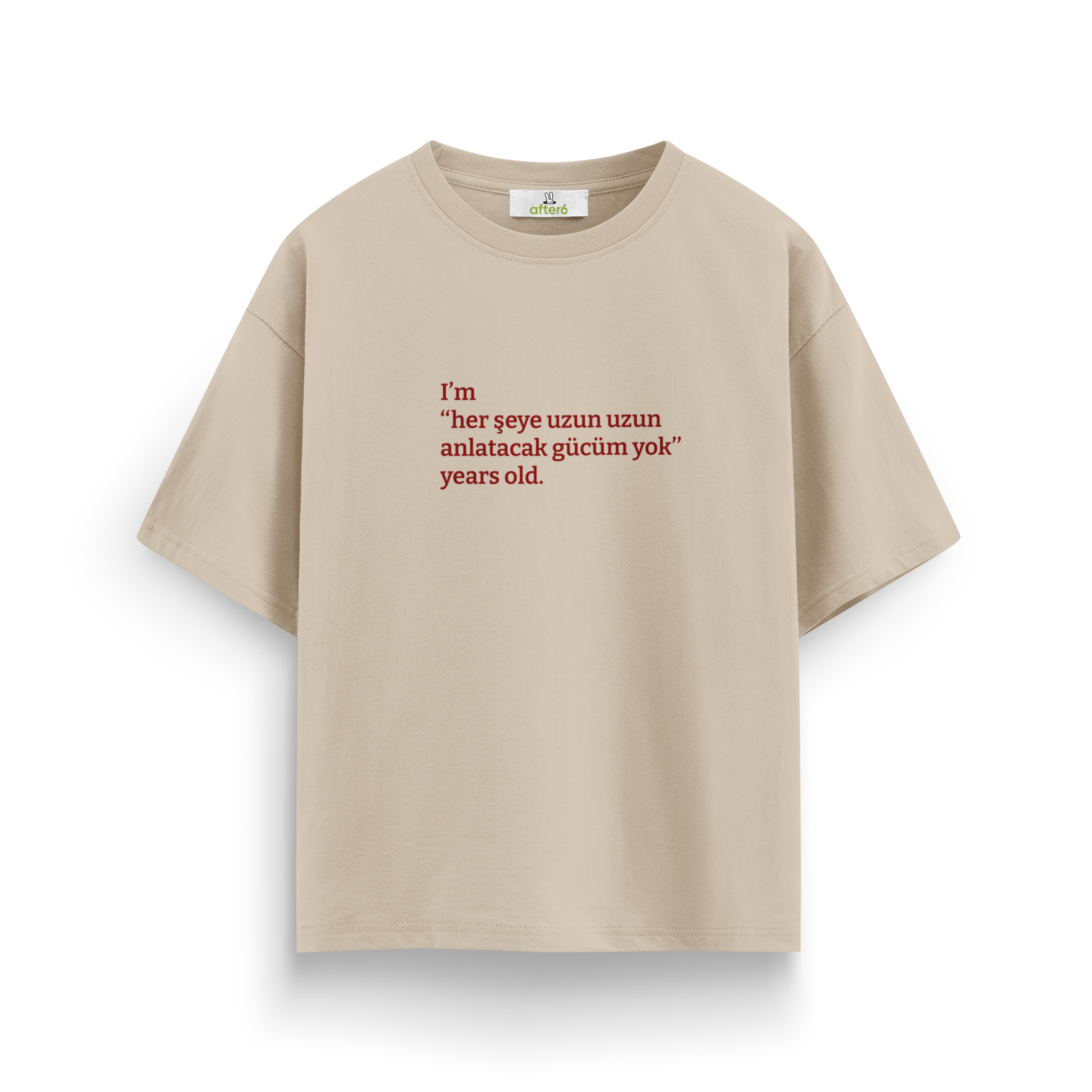 Her şeye uzun uzun anlatacak gücüm yok - Oversize T-Shirt