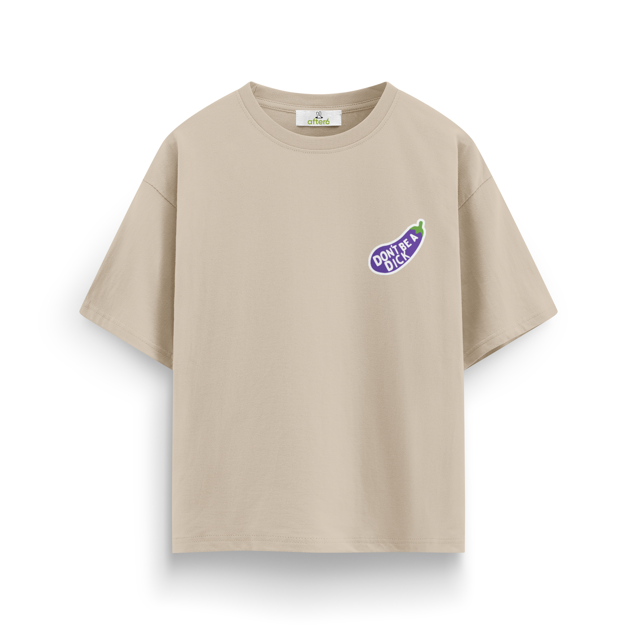 Dont Be a - Oversize T-Shirt