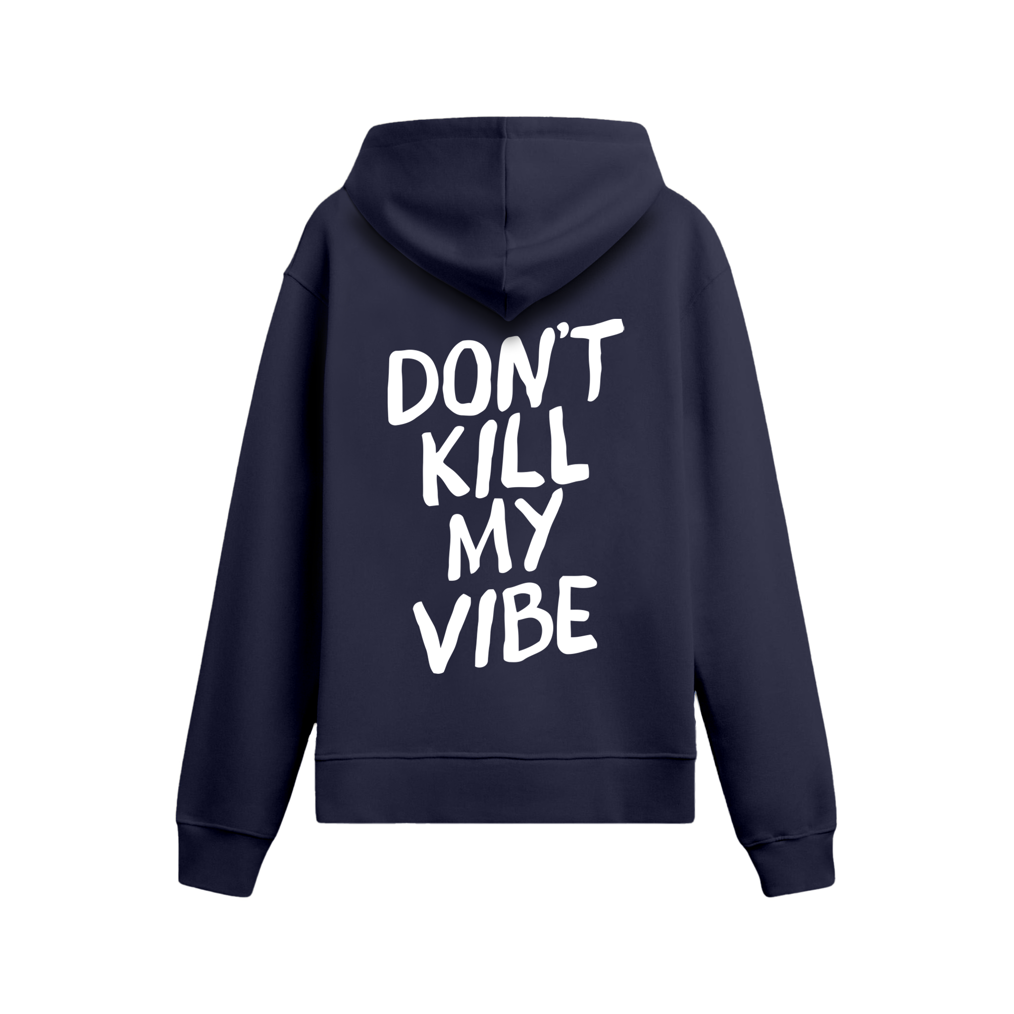 Dont Kill My Vibe - Oversize Hoodie