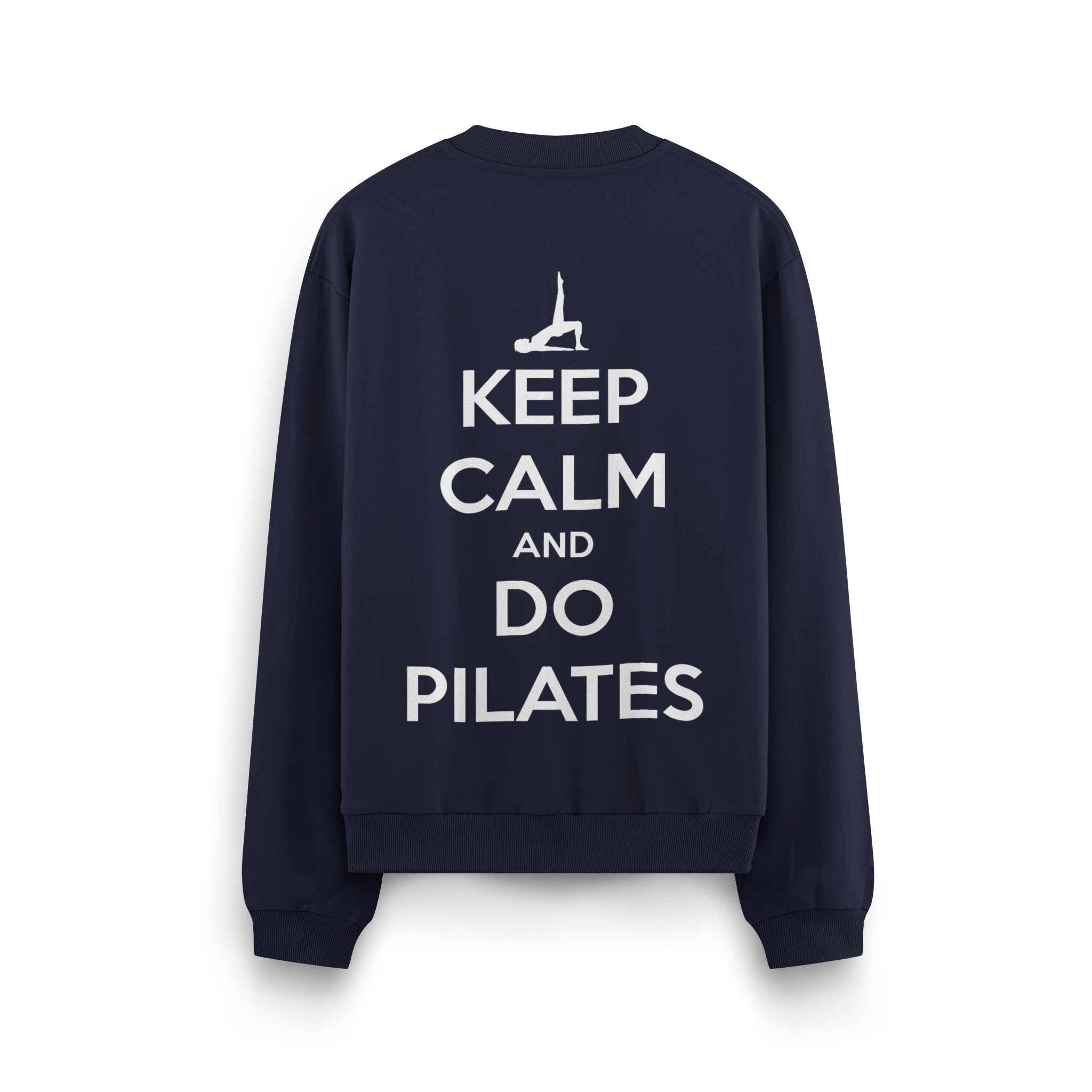 Keep Calm And Do Pilates - Oversize Sweatshirt