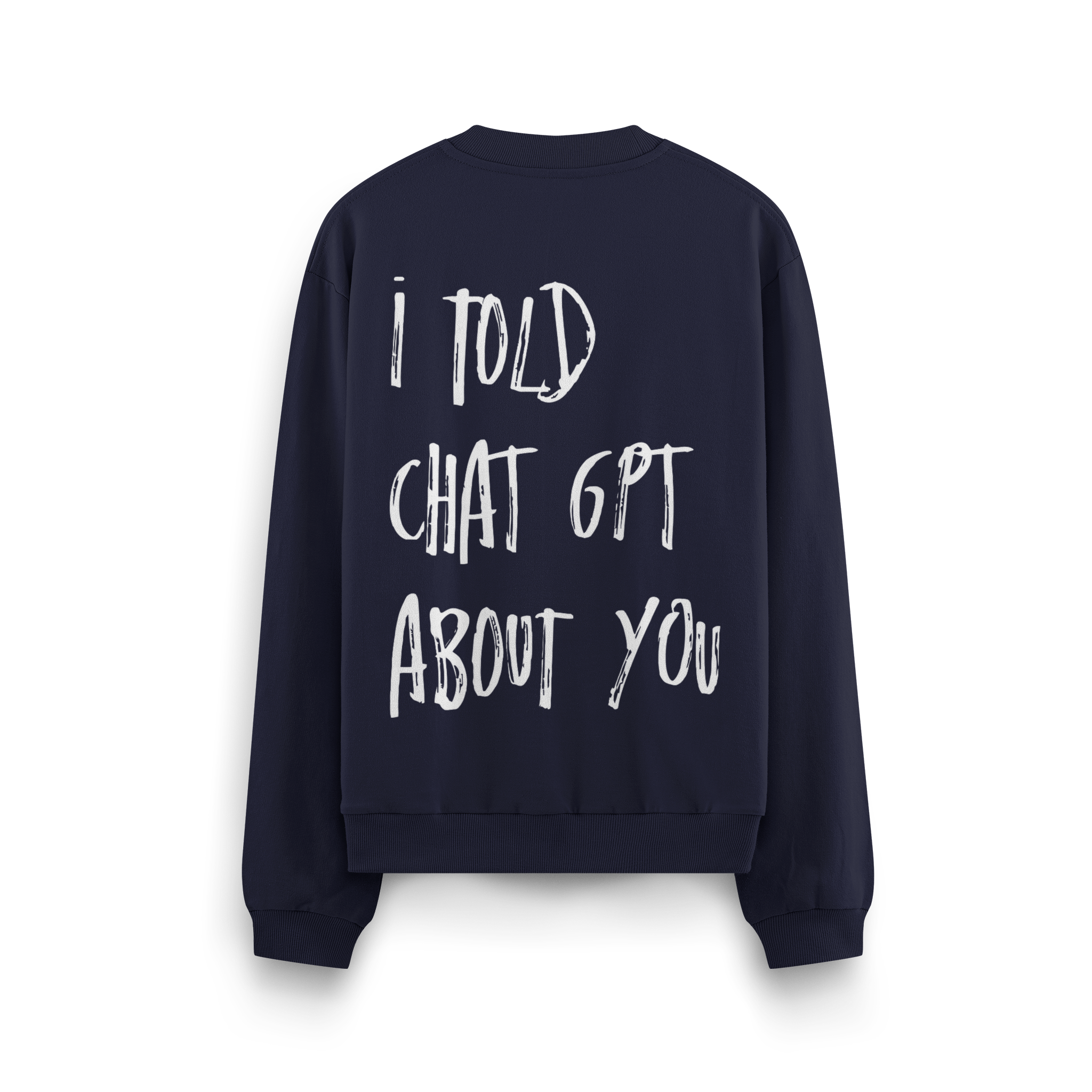 I Told - Oversize Sweatshirt