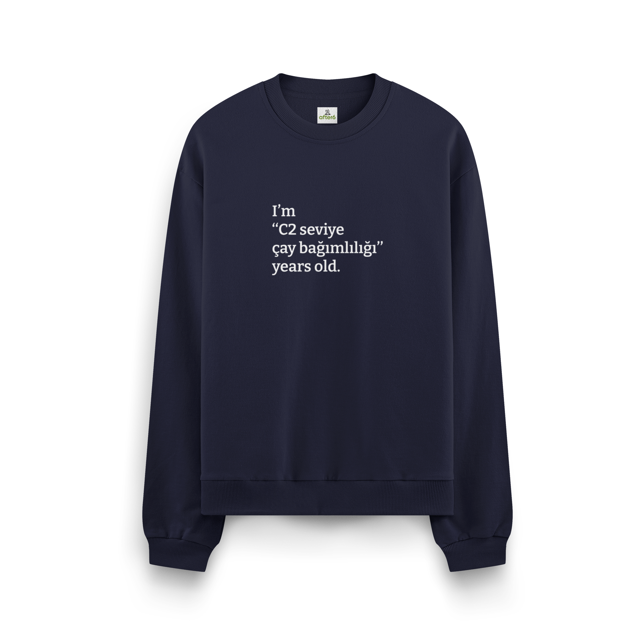 C2 seviye çay bağımlılığı - Oversize Sweatshirt