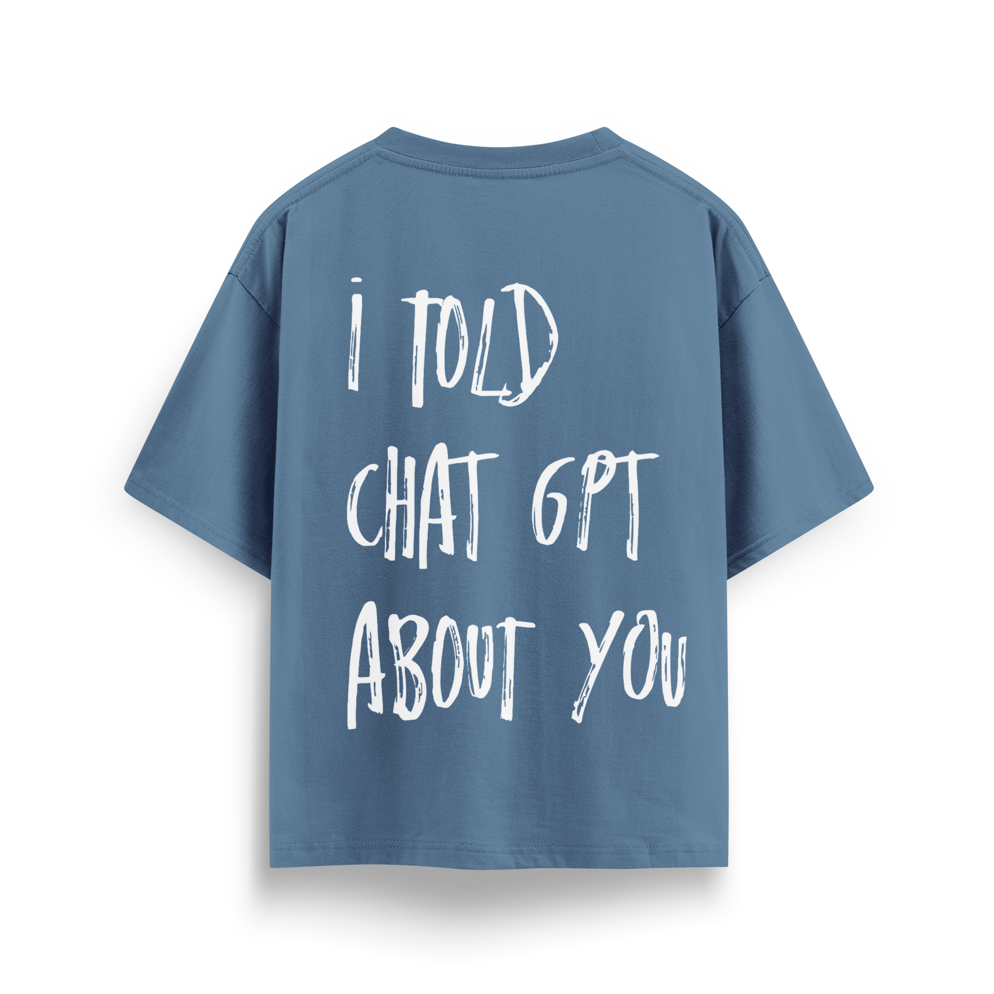 I Told - Oversize T-Shirt