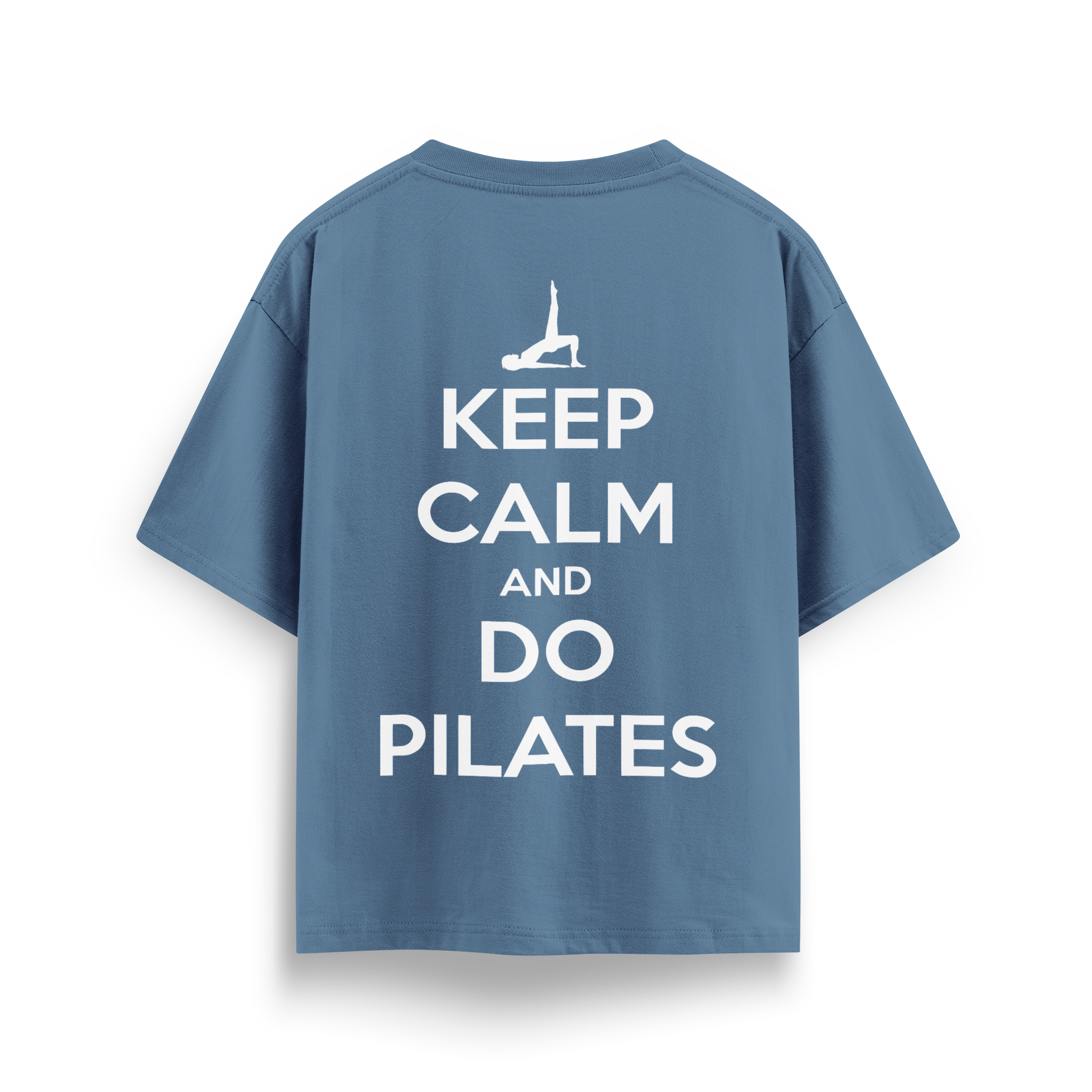 Keep Calm And Do Pilates - Oversize T-Shirt